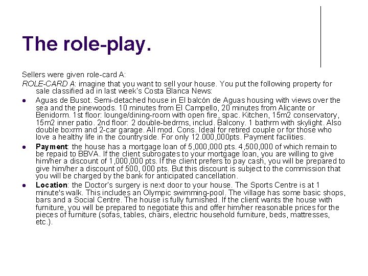 The role-play. Sellers were given role-card A: ROLE-CARD A: imagine that you want to