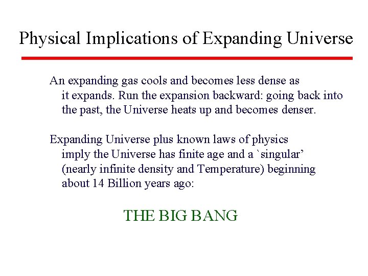 Physical Implications of Expanding Universe An expanding gas cools and becomes less dense as