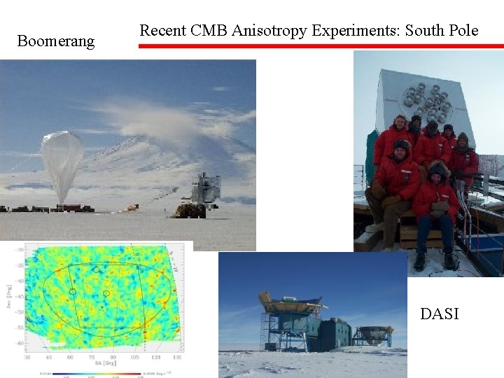 Boomerang Recent CMB Anisotropy Experiments: South Pole DASI 