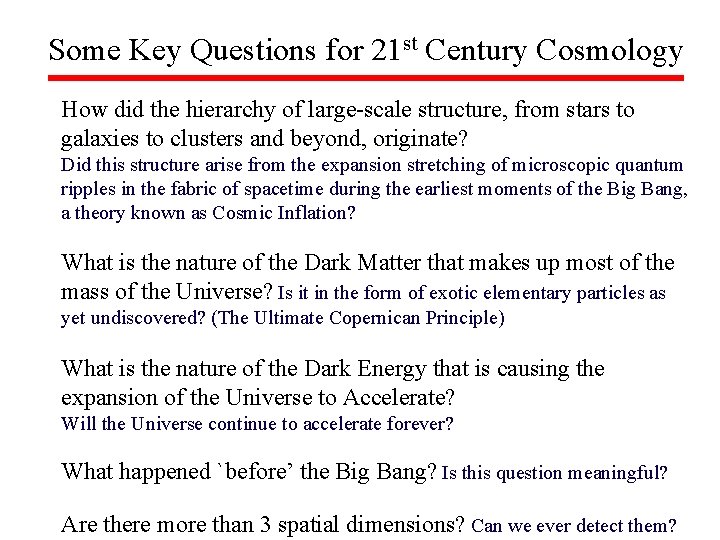 Some Key Questions for 21 st Century Cosmology How did the hierarchy of large-scale