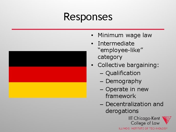 Responses • Minimum wage law • Intermediate “employee-like” category • Collective bargaining: – Qualification