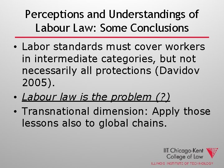 Perceptions and Understandings of Labour Law: Some Conclusions • Labor standards must cover workers