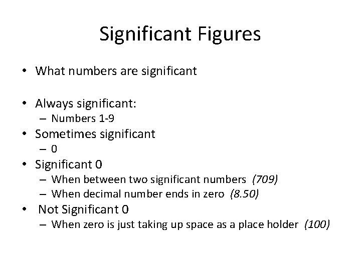 Significant Figures • What numbers are significant • Always significant: – Numbers 1 -9