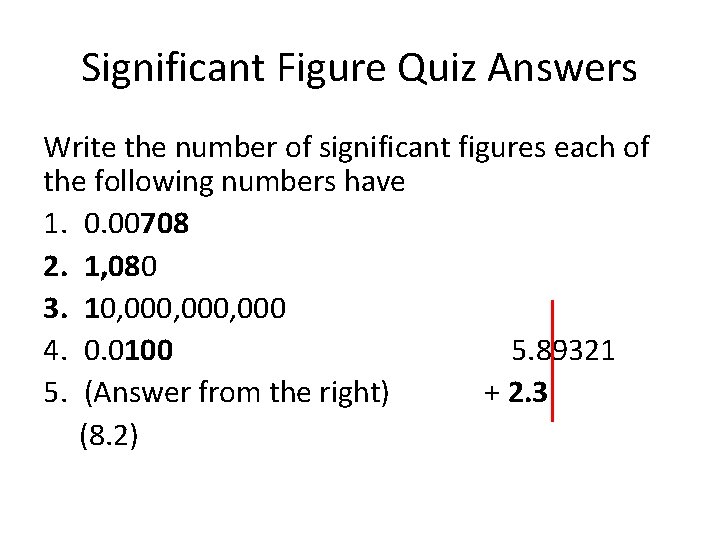 Significant Figure Quiz Answers Write the number of significant figures each of the following