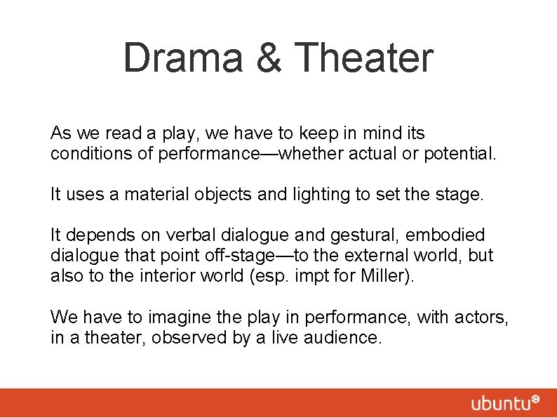 Drama & Theater As we read a play, we have to keep in mind