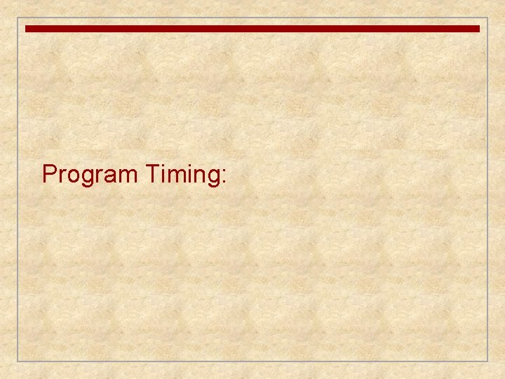 Program Timing: 