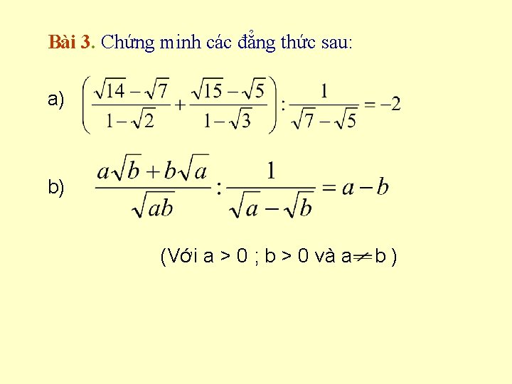 Bài 3. Chứng minh các đẳng thức sau: a) b) (Với a > 0