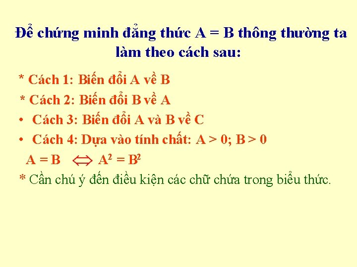 Để chứng minh đẳng thức A = B thông thường ta làm theo cách