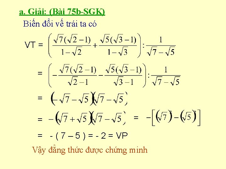 a. Giải: (Bài 75 b-SGK) Biến đổi vế trái ta có VT = =