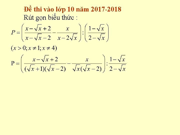 Đề thi vào lớp 10 năm 2017 -2018 Rút gọn biểu thức : 