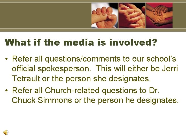 What if the media is involved? • Refer all questions/comments to our school’s official What if the media is involved? • Refer all questions/comments to our school’s official