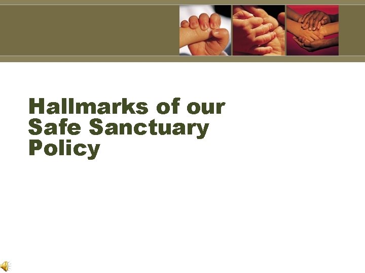 Hallmarks of our Safe Sanctuary Policy 