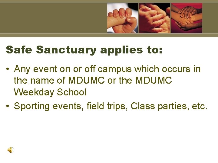 Safe Sanctuary applies to: • Any event on or off campus which occurs in Safe Sanctuary applies to: • Any event on or off campus which occurs in