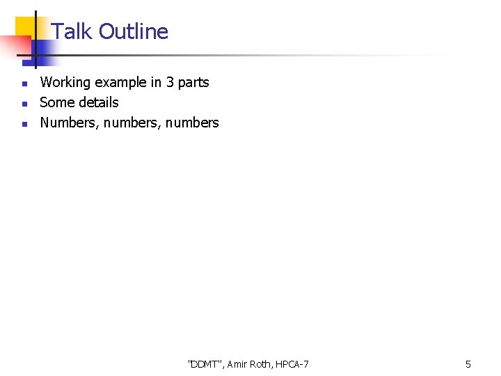 Talk Outline n n n Working example in 3 parts Some details Numbers, numbers