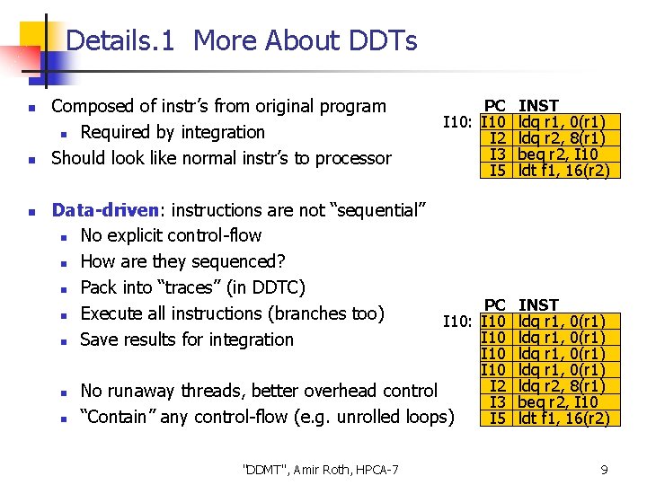 Details. 1 More About DDTs n n n Composed of instr’s from original program