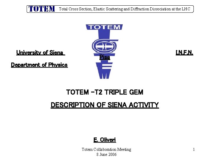 Total Cross Section, Elastic Scattering and Diffraction Dissociation at the LHC University of Siena