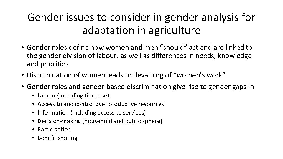 Gender issues to consider in gender analysis for adaptation in agriculture • Gender roles