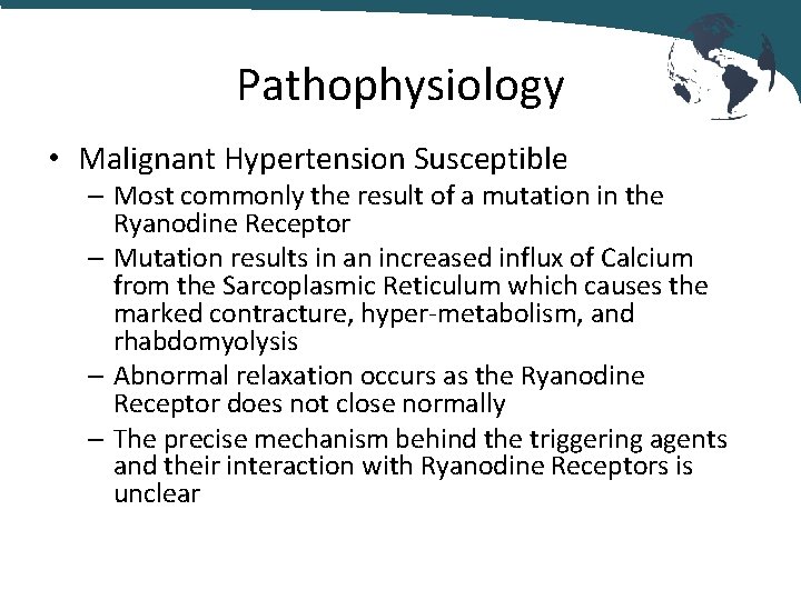 Pathophysiology • Malignant Hypertension Susceptible – Most commonly the result of a mutation in