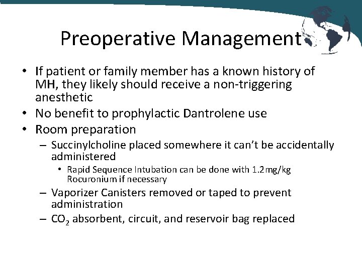 Preoperative Management • If patient or family member has a known history of MH,