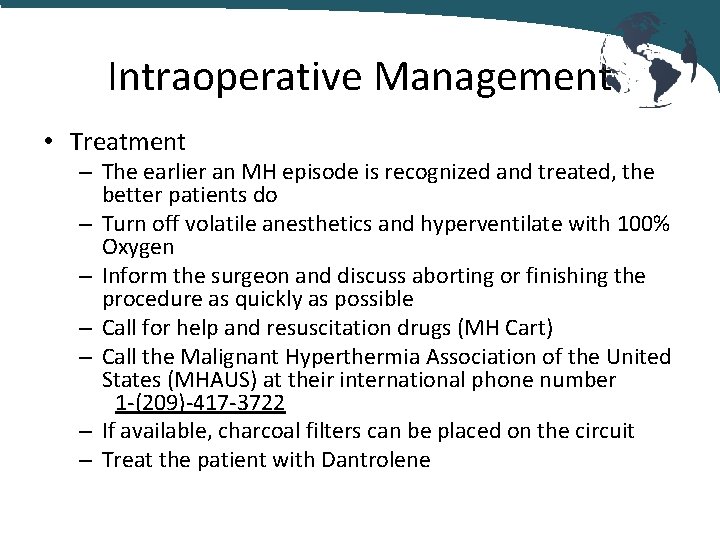 Intraoperative Management • Treatment – The earlier an MH episode is recognized and treated,