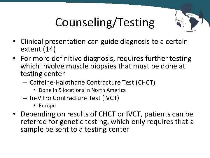 Counseling/Testing • Clinical presentation can guide diagnosis to a certain extent (14) • For
