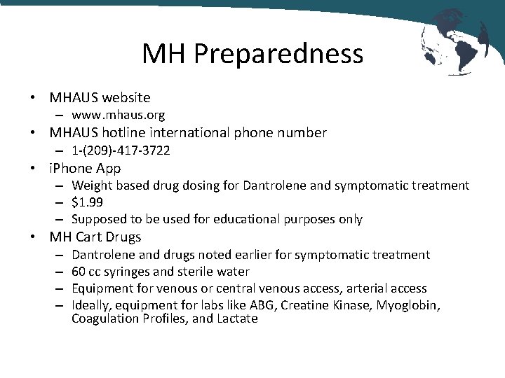 MH Preparedness • MHAUS website – www. mhaus. org • MHAUS hotline international phone