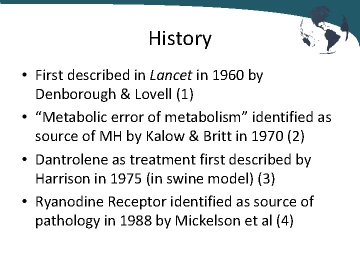 History • First described in Lancet in 1960 by Denborough & Lovell (1) •