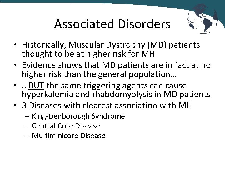 Associated Disorders • Historically, Muscular Dystrophy (MD) patients thought to be at higher risk