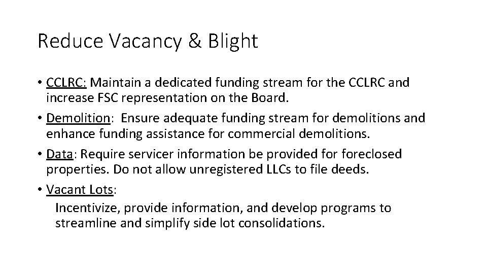 Reduce Vacancy & Blight • CCLRC: Maintain a dedicated funding stream for the CCLRC