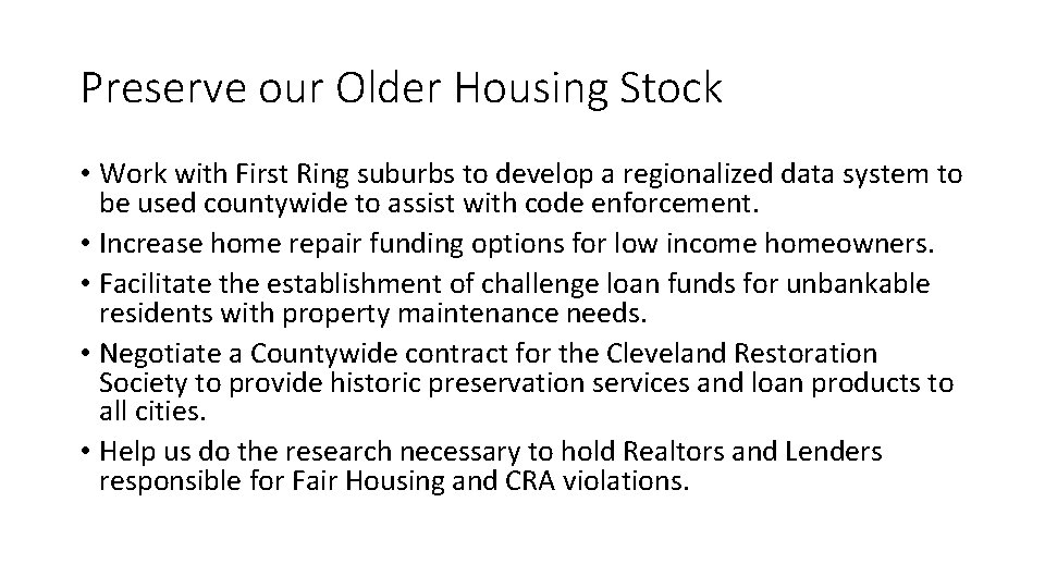 Preserve our Older Housing Stock • Work with First Ring suburbs to develop a