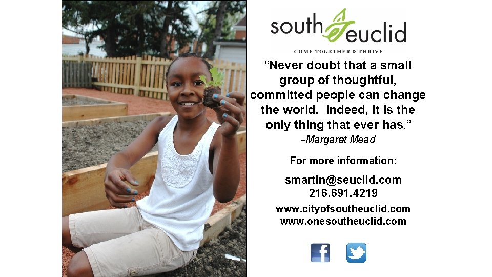 “Never doubt that a small group of thoughtful, committed people can change the world.