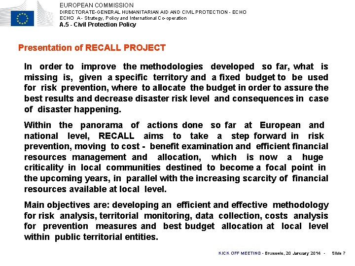 EUROPEAN COMMISSION DIRECTORATE-GENERAL HUMANITARIAN AID AND CIVIL PROTECTION - ECHO A - Strategy, Policy