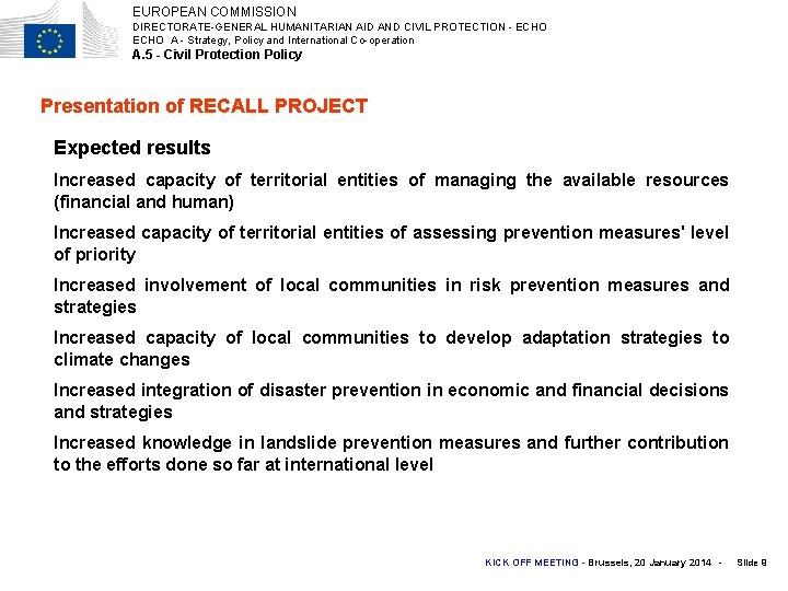 EUROPEAN COMMISSION DIRECTORATE-GENERAL HUMANITARIAN AID AND CIVIL PROTECTION - ECHO A - Strategy, Policy