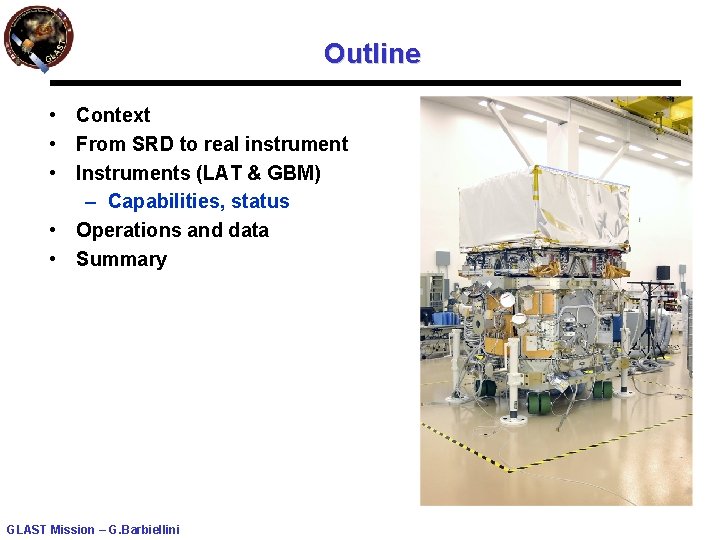 Outline • Context • From SRD to real instrument • Instruments (LAT & GBM) Outline • Context • From SRD to real instrument • Instruments (LAT & GBM)