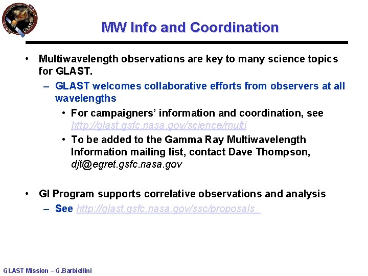 MW Info and Coordination • Multiwavelength observations are key to many science topics for MW Info and Coordination • Multiwavelength observations are key to many science topics for
