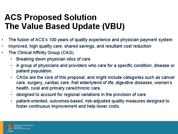 ACS Proposed Solution The Value Based Update (VBU) • • • The fusion of
