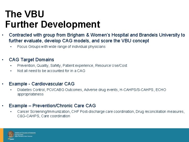The VBU Further Development • Contracted with group from Brigham & Women’s Hospital and