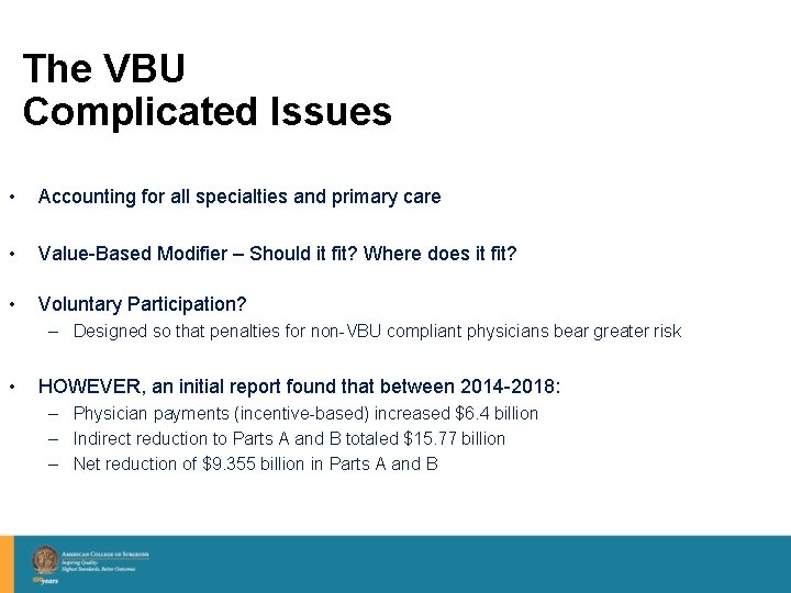 The VBU Complicated Issues • Accounting for all specialties and primary care • Value-Based