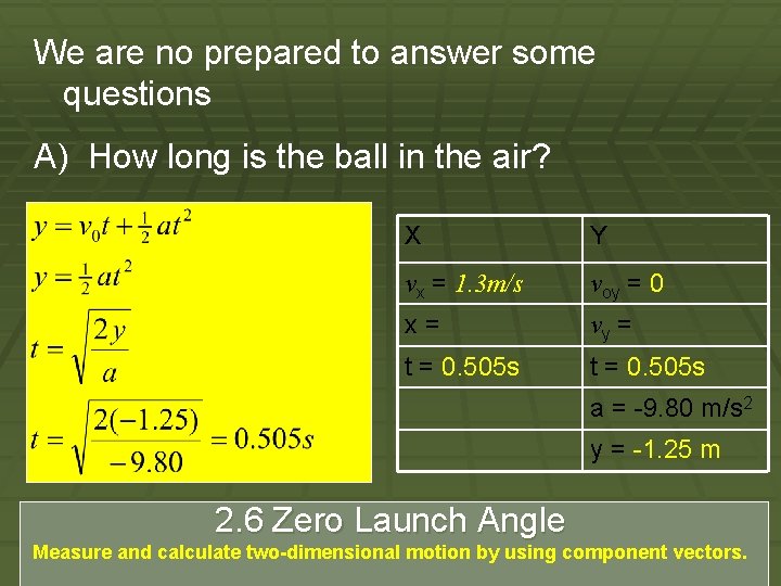 We are no prepared to answer some questions A) How long is the ball