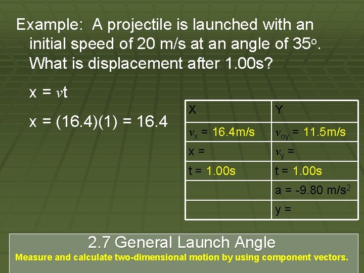 Example: A projectile is launched with an initial speed of 20 m/s at an