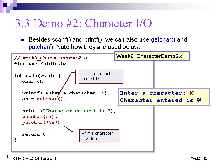 3. 3 Demo #2: Character I/O n Besides scanf() and printf(), we can also