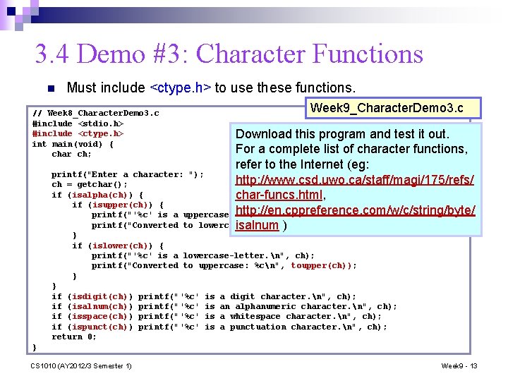 3. 4 Demo #3: Character Functions n Must include <ctype. h> to use these