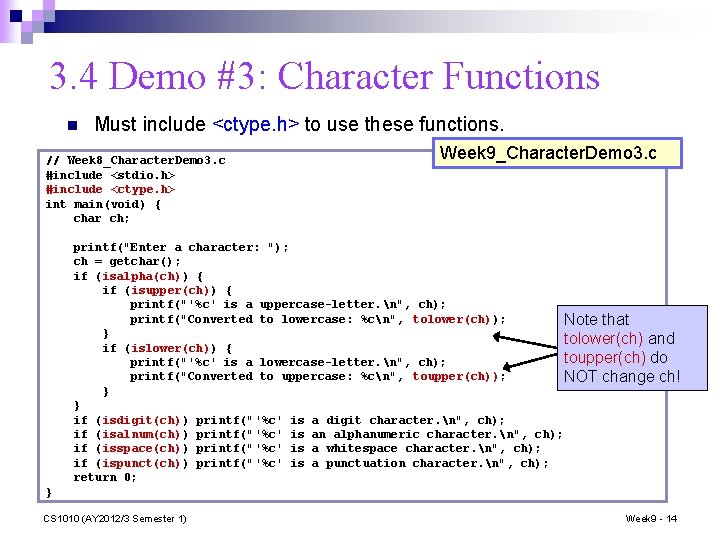 3. 4 Demo #3: Character Functions n Must include <ctype. h> to use these