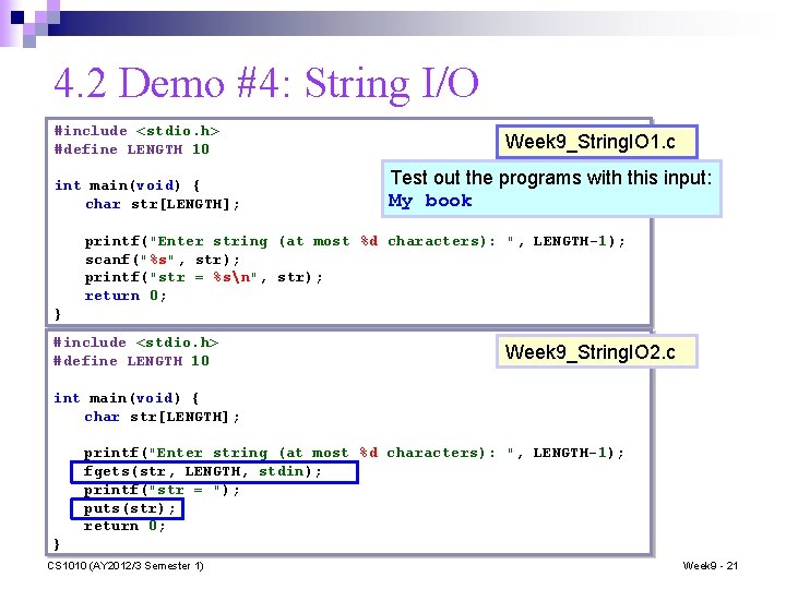 4. 2 Demo #4: String I/O #include <stdio. h> #define LENGTH 10 int main(void)