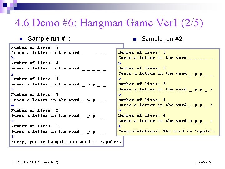 4. 6 Demo #6: Hangman Game Ver 1 (2/5) n Sample run #1: Number