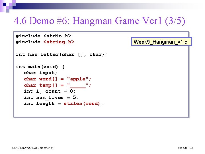 4. 6 Demo #6: Hangman Game Ver 1 (3/5) #include <stdio. h> #include <string.
