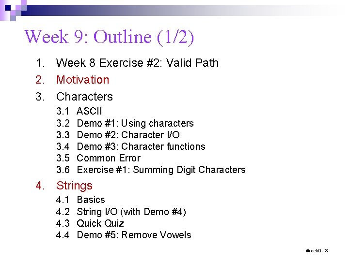 Week 9: Outline (1/2) 1. Week 8 Exercise #2: Valid Path 2. Motivation 3.