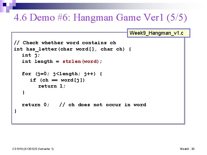 4. 6 Demo #6: Hangman Game Ver 1 (5/5) Week 9_Hangman_v 1. c //
