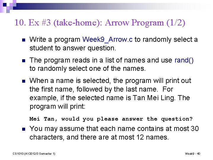 10. Ex #3 (take-home): Arrow Program (1/2) n Write a program Week 9_Arrow. c