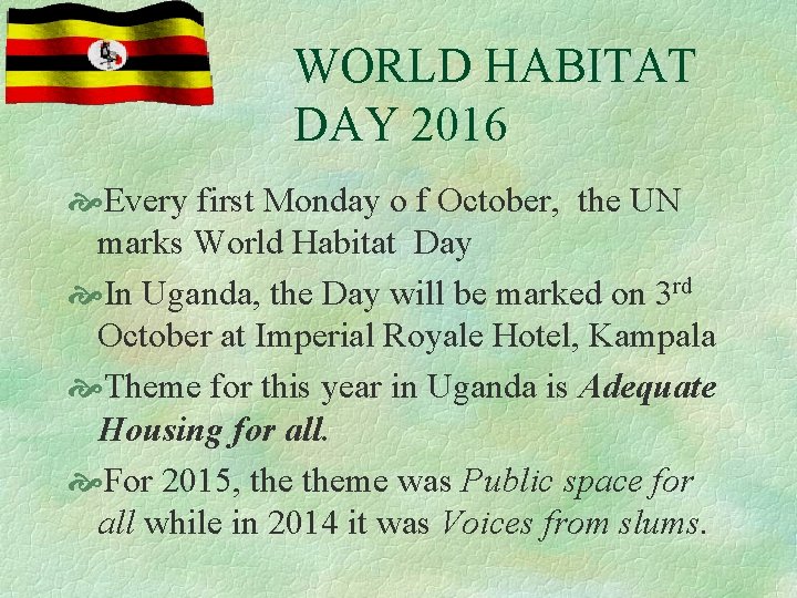 WORLD HABITAT DAY 2016 Every first Monday o f October, the UN marks World